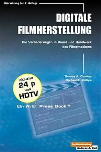 Produktbild: Digitale Filmherstellung.Die Veränderungen in Kunst und Handwerk des Filmemachens: So werden in Hollywood Spielfilme und Effekte mit digitalen Produktionsmethoden produziert