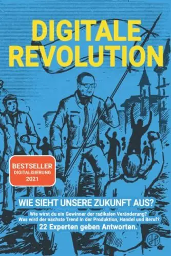 Produktbild: Digitale Revolution - Wie sieht unsere Zukunft aus?: Wie wirst du ein Gewinner der radikalen Veränderung? Was wird der nächste Trend in der ... Experten geben Antworten. (Digitalisierung)