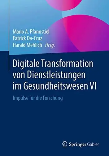 Produktbild: Digitale Transformation von Dienstleistungen im Gesundheitswesen VI: Impulse für die Forschung