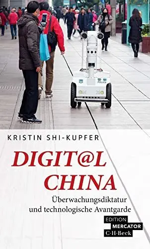 Produktbild: Digit@l China: Überwachungsdiktatur und technologische Avantgarde (Beck Paperback)