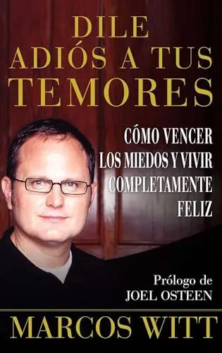Produktbild: Dile adiós a tus temores (How to Overcome Fear): Como vencer los miedos y vivir completamente feliz (Atria Espanol)