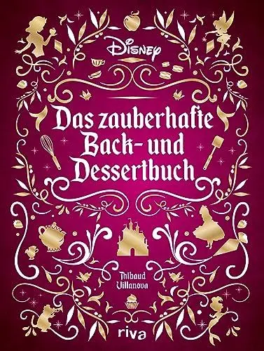 Produktbild: Disney: Das zauberhafte Back- und Dessertbuch: Die besten Rezepte zu den beliebtesten Filmen. Kuchen, Muffins, Kekse und süße Kreationen zu ... Schneewittchen, Rapunzel, Zoomania und Co.