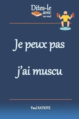 Produktbild: Dites-le avec un mot - Je peux pas j'ai muscu