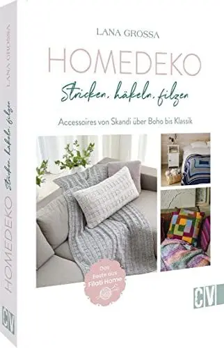 Produktbild: DIY Buch – Home-Deko stricken, häkeln, filzen: Wohndeko von Scandi über Boho bis Klassik. Decken, Plaids, Kissen, Körbe, Teppiche & Co. Die besten Strickanleitungen & Häkelanleitungen aus Filati Home.