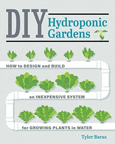 Produktbild: DIY Hydroponic Gardens: How to Design and Build an Inexpensive System for Growing Plants in Water