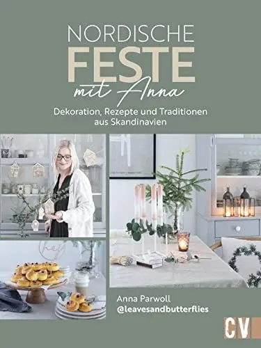 Produktbild: DIY Scandi-Style – Nordische Feste mit Anna: Deko-Ideen, Rezepte und Traditionen aus Skandinavien. Feste feiern im Scandi Chic Stil.