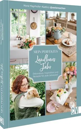 Produktbild: DIY-Buch – Mein perfektes Landhausjahr: Dekoration, Inspiration & Rezepte für jede Jahreszeit. Wohninspiration & Dekoideen für Ihr Wohnglück