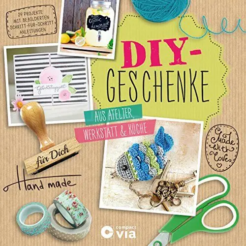 Produktbild: DIY-Geschenke - Aus Atelier, Werkstatt & Küche: Schenken mit Herz und Kreativität