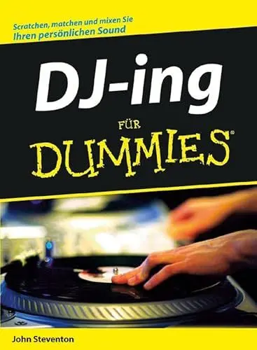 Produktbild: DJ-ing für Dummies: Scratchen, matchen und mixen Sie Ihren persönlichen Sound. Fachkorrektur v. Luis Baltes, Julius J. Voigtländer u. Tobias Wollermann