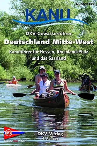 Produktbild: DKV-Gewässerführer Deutschland Mitte-West: Kanuführer für Hessen, Rheinland-Pfalz und das Saarland (DKV-Regionalführer)