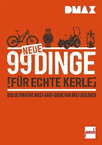 Produktbild: DMAX 99 neue Dinge für echte Kerle: Der ultimative Must-Have-Guide von Rolf Deilbach