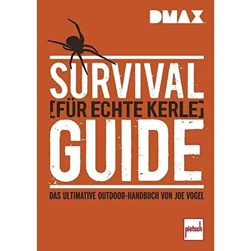 Produktbild: DMAX Survival-Guide für echte Kerle: Das ultimative Outdoor-Handbuch von Joe Vogel