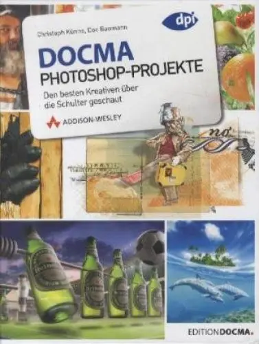 Produktbild: DOCMA-Photoshop-Projekte - Den besten Kreativen über die Schulter geschaut (DPI Grafik)
