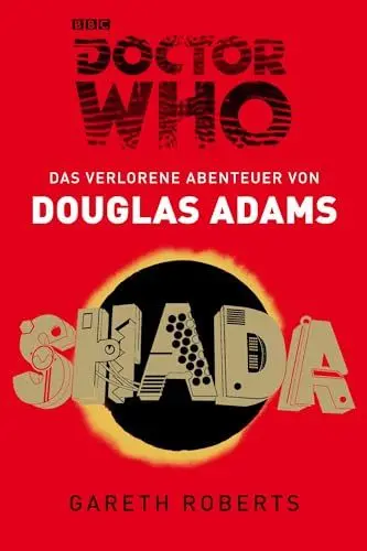 Produktbild: Doctor Who - SHADA: Das verlorene Abenteuer von Douglas Adams. Nach dem Drehbuch von Douglas Adams von Gareth Roberts