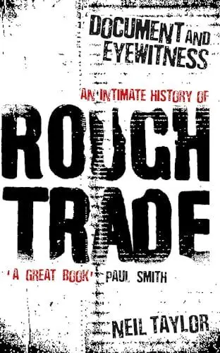 Produktbild: Document And Eyewitness: An Intimate History of Rough Trade