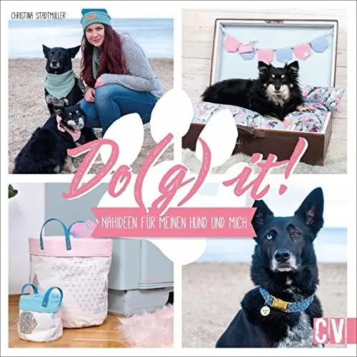 Produktbild: DO(G) IT! Nähideen für meinen Hund und mich. Home- und Fashion Accessoires für Hund und Hundebesitzer. Partner-Looks für kreative Hundeliebhaber.