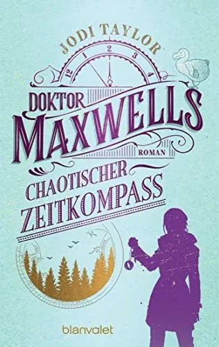 Produktbild: Doktor Maxwells chaotischer Zeitkompass: Roman - Urkomische Zeitreiseabenteuer: die fantastische Bestsellerserie aus England (Die Chroniken von St. Mary’s, Band 2)