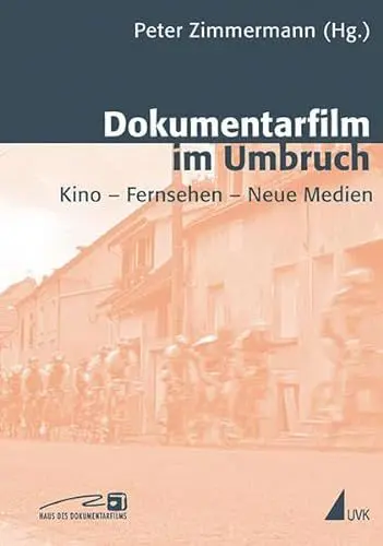 Produktbild: Dokumentarfilm im Umbruch: Kino - Fernsehen - Neue Medien (Close up. Schriften aus dem Haus des Dokumentarfilms) (Close up: Schriften aus dem Haus des Dokumentarfilms Stuttgart)