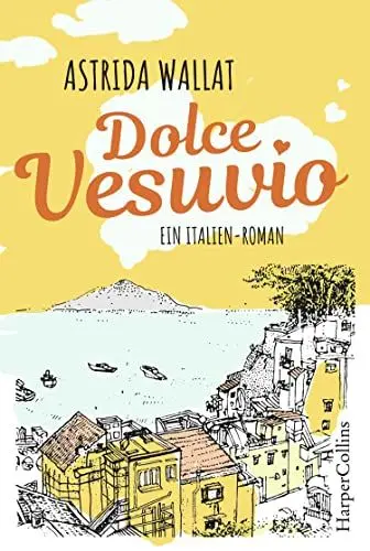 Produktbild: Dolce Vesuvio. Ein Italien-Roman.