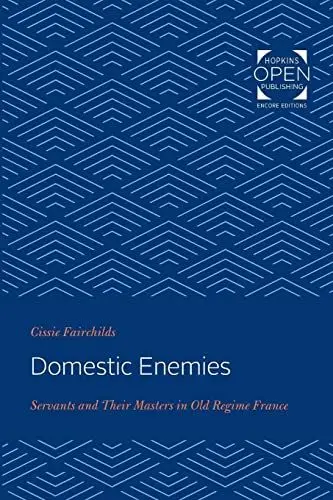 Produktbild: Domestic Enemies: Servants and Their Masters in Old Regime France