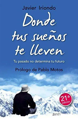 Produktbild: Donde tus sueños te lleven: tu pasado no determina tu futuro: Tu pasado no determina tu futuro. Prólogo de Pablo Motos (Biblioteca Javier Iriondo)
