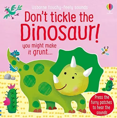 Produktbild: Don't Tickle the Dinosaur! (Touchy-Feely Sound Books): uoy might make it grunt...