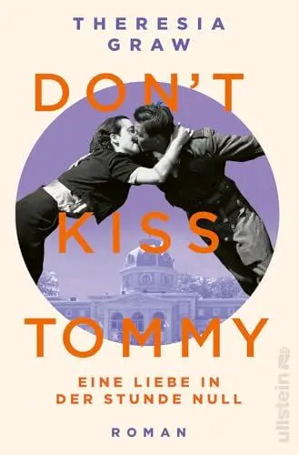 Produktbild: Don't kiss Tommy. Eine Liebe in der Stunde Null: Roman | Der erste Roman über die britische Besatzungszeit – für alle Leser:innen von Susanne Abel und Felicitas Fuchs