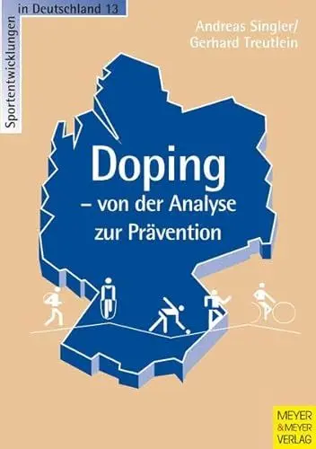 Produktbild: Doping - von der Analyse zur Prävention: Vorbeugung gegen abweichendes Verhalten in soziologischem und pädagogischem Zugang (Sportentwicklung in Deutschland)