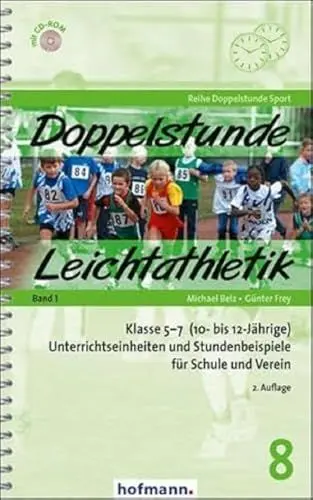 Produktbild: Doppelstunde Leichtathletik Band 1: Klasse 5-7 (10- bis 12-Jährige) Unterrichtseinheiten und Stundenbeispiele für Schule und Verein (Doppelstunde Sport)