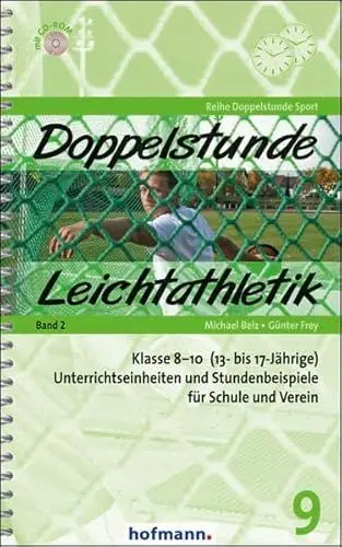 Produktbild: Doppelstunde Leichtathletik Band 2: Klasse 8-10 (13- bis 17-Jährige) Unterrichtseinheiten und Stundenbeispiele für Schule und Verein (Doppelstunde Sport)