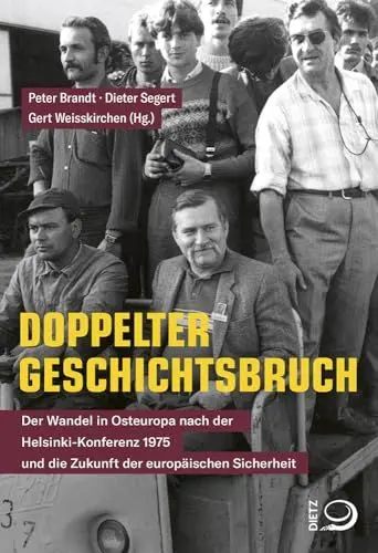 Produktbild: Doppelter Geschichtsbruch: Der Wandel in Osteuropa nach der Helsinki-Konferenz 1975 und die Zukunft der europäischen Sicherheit