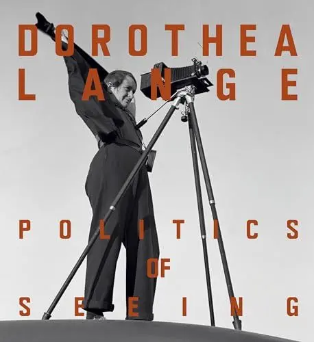 Produktbild: Dorothea Lange: Politics of Seeing