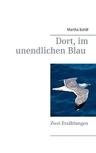 Produktbild: Dort, im unendlichen Blau: Zwei Erzählungen