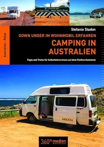 Produktbild: Down Under im Wohnmobil erfahren: Camping in Australien: Tipps und Tricks für Selbstfahrerreisen auf dem Fünften Kontinent