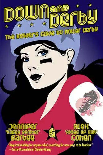 Produktbild: Down and Derby: The Insider's Guide to Roller Derby