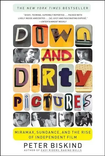 Produktbild: Down and Dirty Pictures: Miramax, Sundance, and the Rise of Independent Film