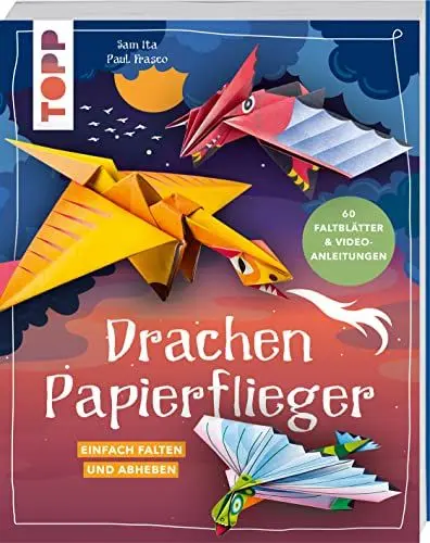 Produktbild: Drachen-Papierflieger: Einfach falten und abheben. Mit 60 Faltblättern zum Sofort-Loslegen und Video-Faltanleitungen