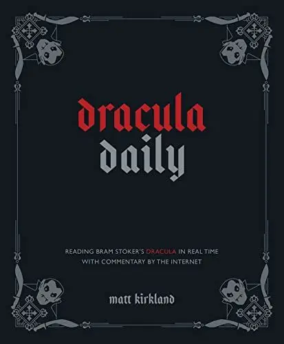 Produktbild: Dracula Daily: Reading Bram Stoker's Dracula in Real Time With Commentary by the Internet