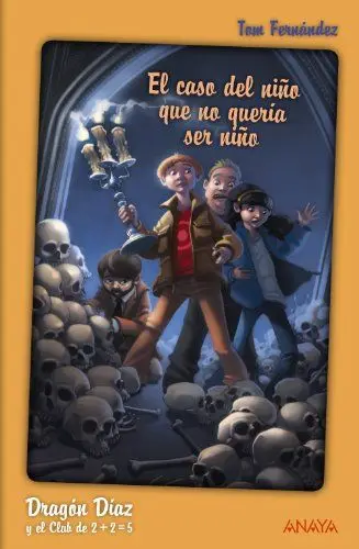Produktbild: Dragón Díaz y el Club de 2 + 2 = 5. El caso del niño que no quería ser niño (LITERATURA INFANTIL - Narrativa infantil)