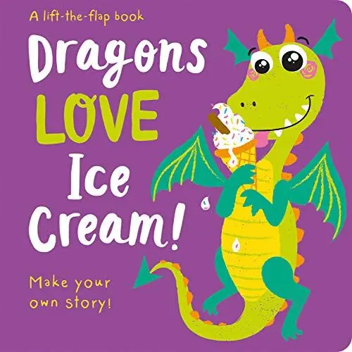 Produktbild: Dragons LOVE Ice Cream! - Lift-the-Flap (Lift the Flap Storymaker)
