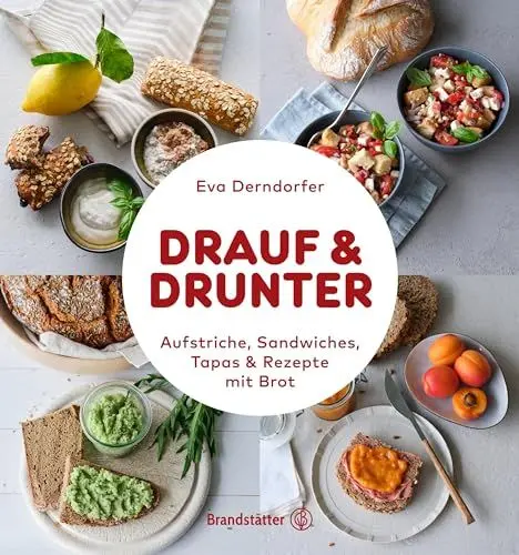 Produktbild: Drauf & Drunter: Aufstriche, Sandwiches, Tapas & Rezepte mit Brot