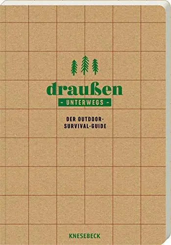 Produktbild: Draußen unterwegs - Der Outdoor-Survival-Guide für das Überleben in der Wildnis
