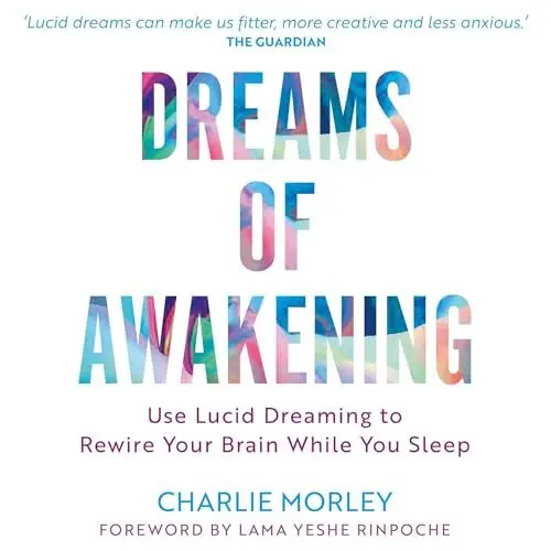 Produktbild: Dreams of Awakening (Revised Edition): Use Lucid Dreaming to Rewire Your Brain While You Sleep