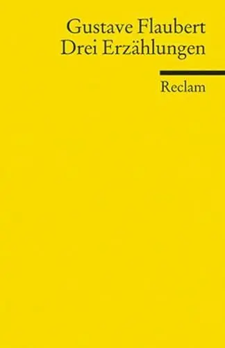 Produktbild: Drei Erzählungen: Flaubert, Gustave – französische Literatur in deutscher Übersetzung (Reclams Universal-Bibliothek)