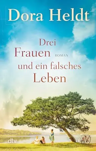 Produktbild: Drei Frauen und ein falsches Leben: Roman | Der Nr.-1-SPIEGEL-Bestseller (Die Haus am See-Reihe, Band 3)