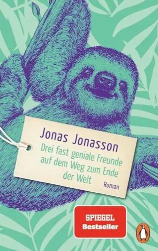 Produktbild: Drei fast geniale Freunde auf dem Weg zum Ende der Welt: Roman. Der SPIEGEL-Bestseller erstmals im Taschenbuch