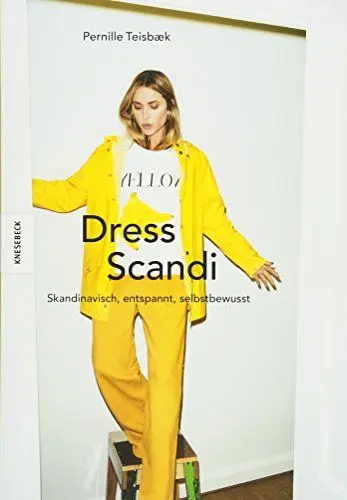 Produktbild: Dress Scandi: Skandinavisch, entspannt, selbstbewusst (Mode, Skandi-Style, skandinavischer Stil, Look, Hygge, Minimalismus)
