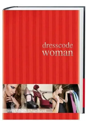 Produktbild: Dresscode Woman: Der Style Guide für den perfekten Auftritt