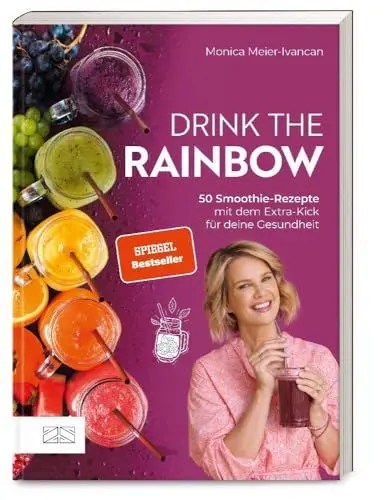 Produktbild: Drink the Rainbow: 50 Smoothie-Rezepte mit dem Extra-Kick für deine Gesundheit