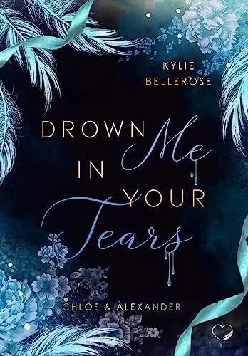 Produktbild: Drown me in your Tears: Chloe & Alexander (Romance Suspense)